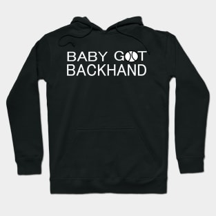 BABY GOT BACKHAND Hoodie